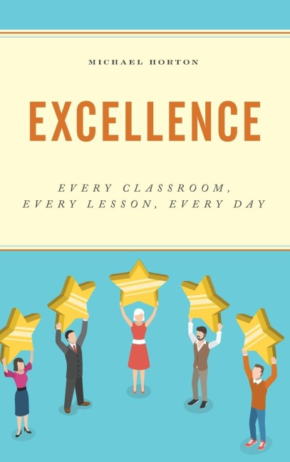Excellence: Every Classroom, Every Lesson, Every Day
