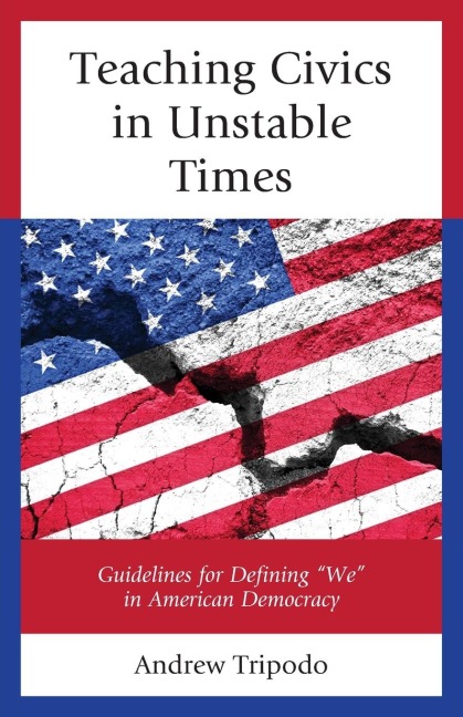 Teaching Civics in Unstable Times: Guidelines for Defining We in American Democracy