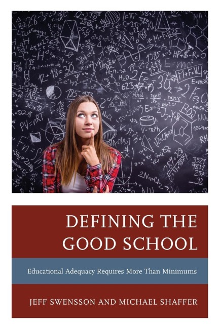Defining the Good School: Educational Adequacy Requires More than Minimums