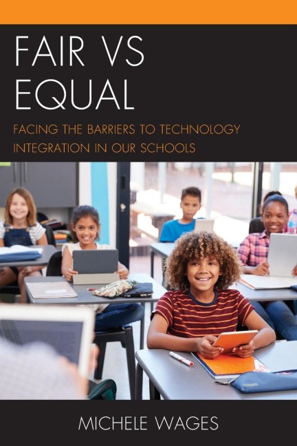 Fair vs Equal: Facing the Barriers to Technology Integration in Our Schools