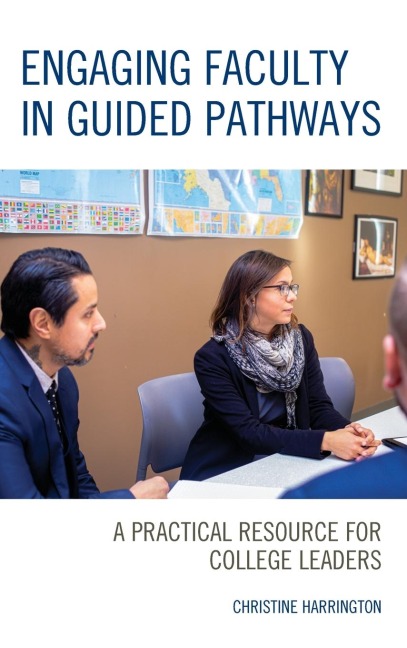 Engaging Faculty in Guided Pathways: A Practical Resource for College Leaders