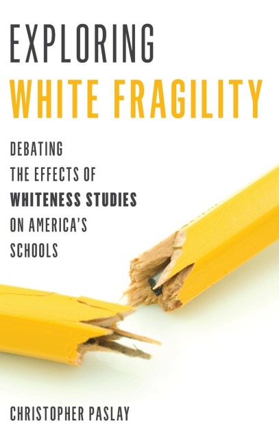 Exploring White Fragility: Debating the Effects of Whiteness Studies on Americas Schools
