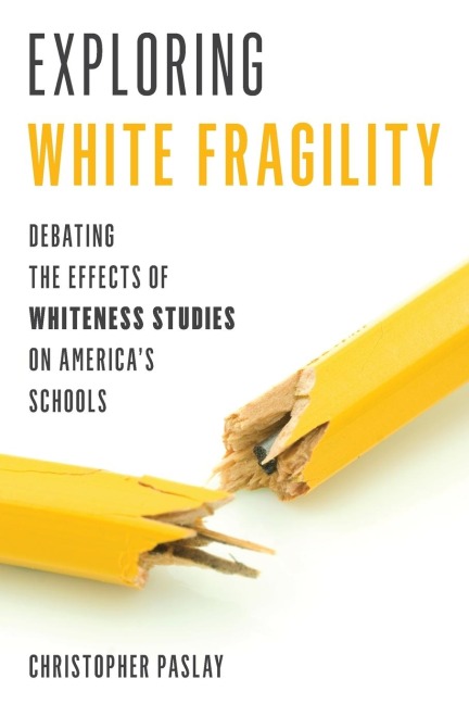Exploring White Fragility: Debating the Effects of Whiteness Studies on Americas Schools