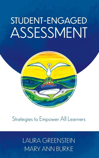 Student-Engaged Assessment: Strategies to Empower All Learners