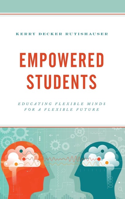 Empowered Students: Educating Flexible Minds for a Flexible Future