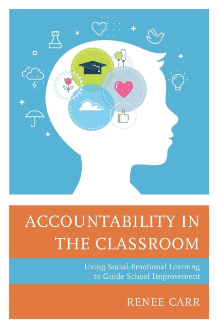 Accountability in the Classroom: Using Social-Emotional Learning to Guide School Improvement