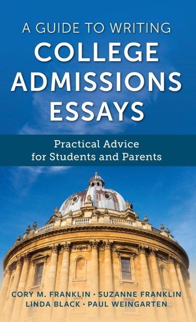 Guide to Writing College Admissions Essays: Practical Advice for Students and Parents