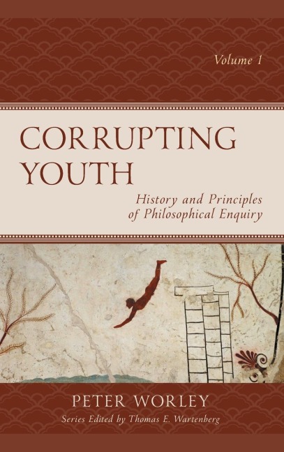 Corrupting Youth: History and Principles of Philosophical Enquiry