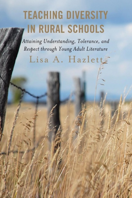 Teaching Diversity in Rural Schools: Attaining Understanding, Tolerance, and Respect Through Young Adult Literature