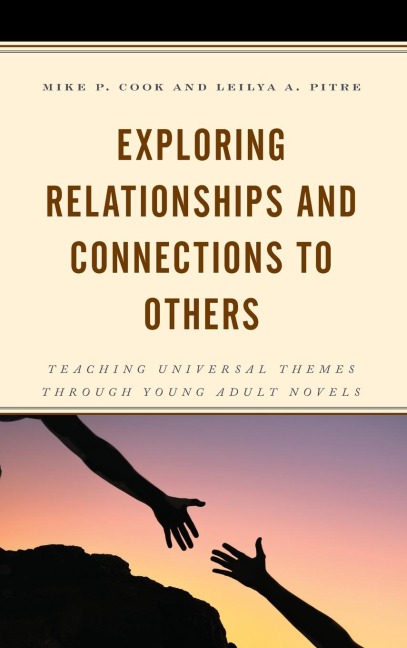 Exploring Relationships and Connections to Others: Teaching Universal Themes through Young Adult Novels