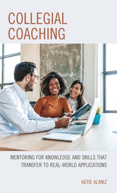 Collegial Coaching: Mentoring for Knowledge and Skills That Transfer to Real-World Applications