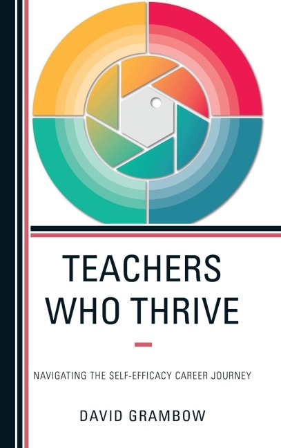 Teachers Who Thrive: Navigating the Self-Efficacy Career Journey