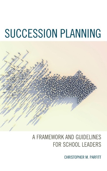 Succession Planning: A Framework and Guidelines for School Leaders