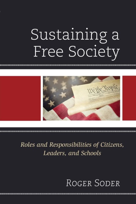 Sustaining a Free Society: Roles and Responsibilities of Citizens, Leaders, and Schools