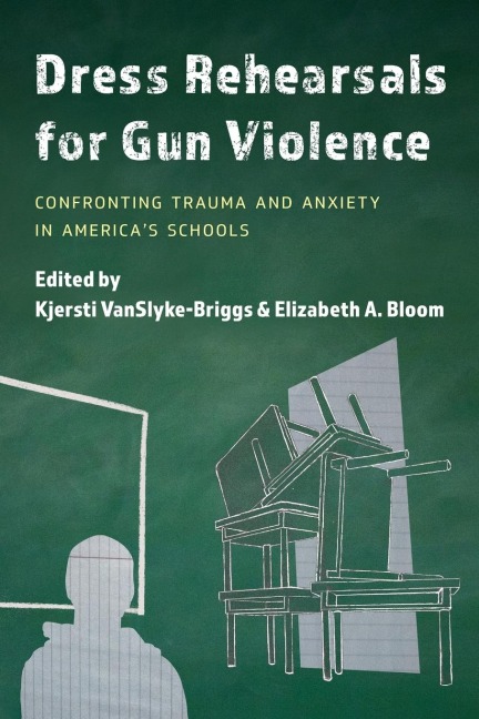 Dress Rehearsals for Gun Violence: Confronting Trauma and Anxiety in Americas Schools