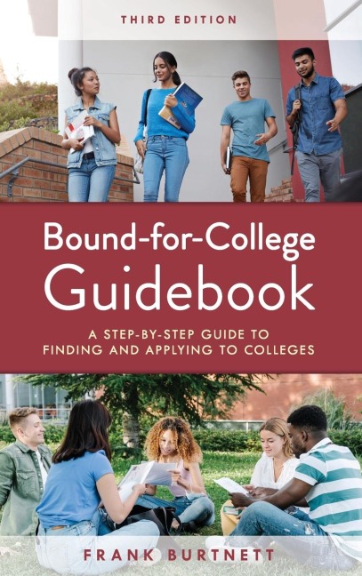 Bound-for-College Guidebook: A Step-by-Step Guide to Finding and Applying to Colleges