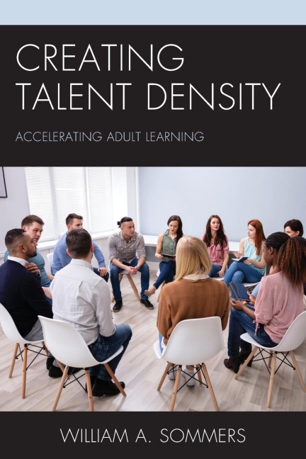 Creating Talent Density: Accelerating Adult Learning