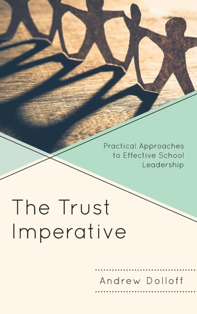 Trust Imperative: Practical Approaches to Effective School Leadership