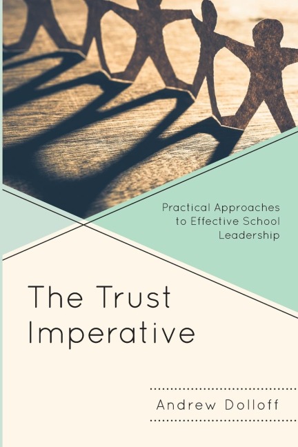 Trust Imperative: Practical Approaches to Effective School Leadership