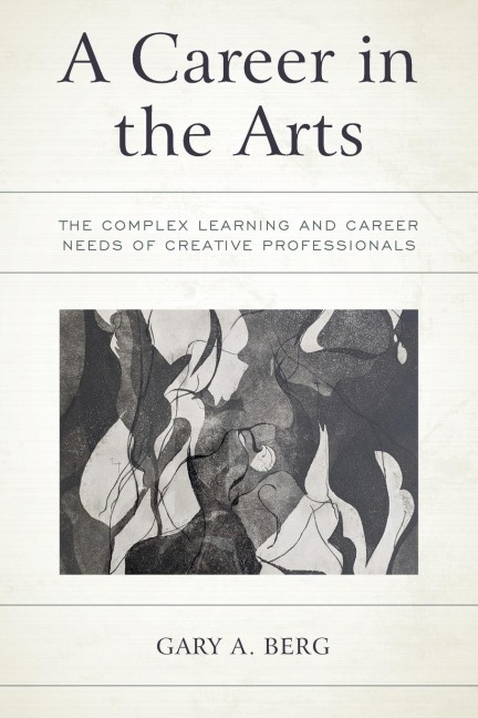 Career in the Arts: The Complex Learning and Career Needs of Creative Professionals