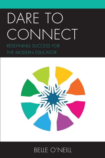 Dare to Connect: Redefining Success for the Modern Educator