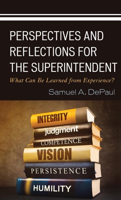 Perspectives and Reflections for the Superintendent: What Can Be Learned from Experience?