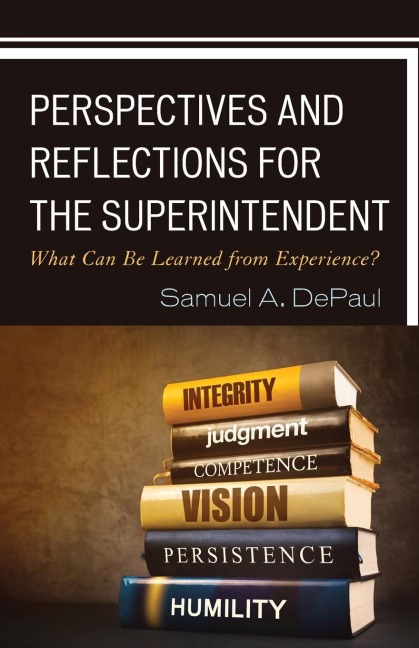 Perspectives and Reflections for the Superintendent: What Can Be Learned from Experience?