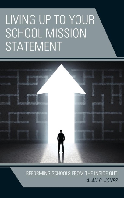 Living up to Your School Mission Statement: Reforming Schools from the Inside Out