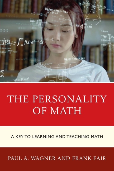 Personality of Math: A Key to Learning and Teaching Math