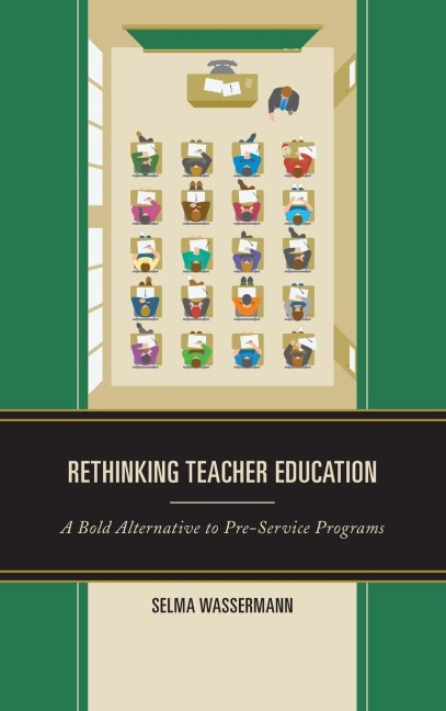 Rethinking Teacher Education: A Bold Alternative to Pre-Service Programs
