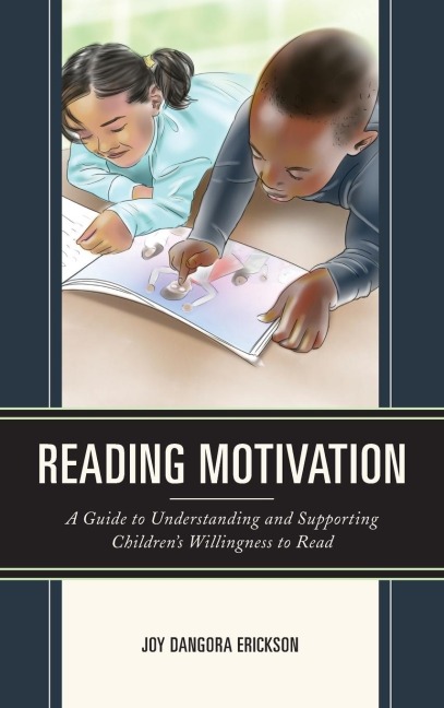 Reading Motivation: A Guide to Understanding and Supporting Children's Willingness to Read