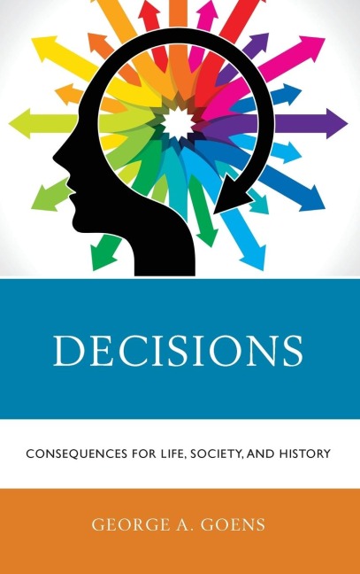 Decisions: Consequences for Life, Society, and History