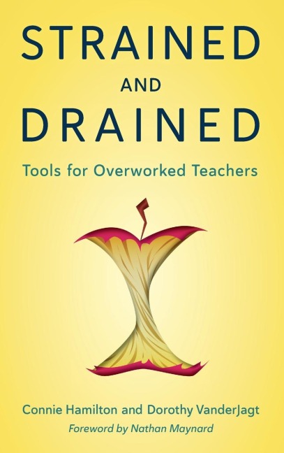 Strained and Drained: Tools for Overworked Teachers