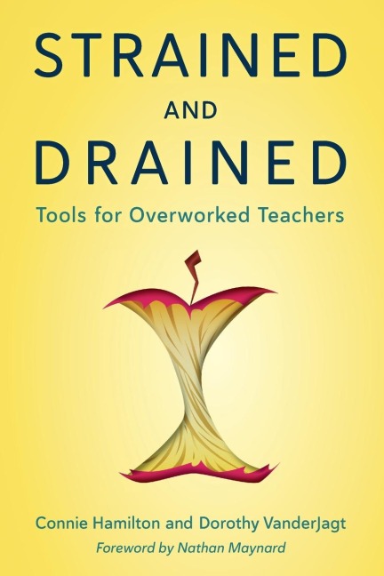 Strained and Drained: Tools for Overworked Teachers