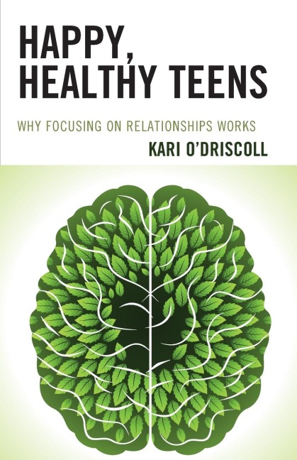 Happy, Healthy Teens: Why Focusing on Relationships Works