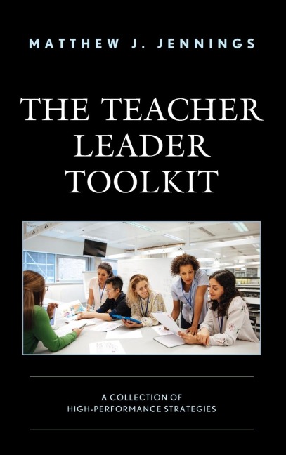 Teacher Leader Toolkit: A Collection of High-Performance Strategies