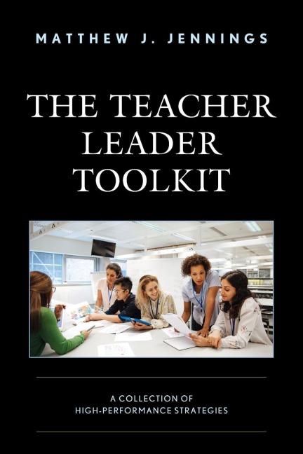 Teacher Leader Toolkit: A Collection of High-Performance Strategies