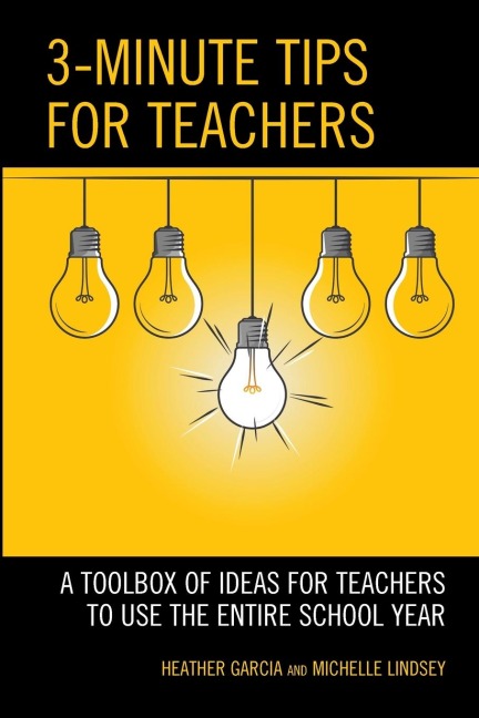 3-Minute Tips for Teachers: A Toolbox of Ideas for Teachers to Use the Entire School Year