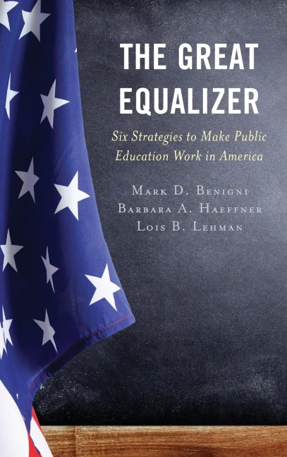 Great Equalizer: Six Strategies to Make Public Education Work in America