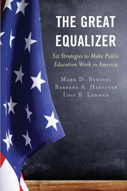 Great Equalizer: Six Strategies to Make Public Education Work in America