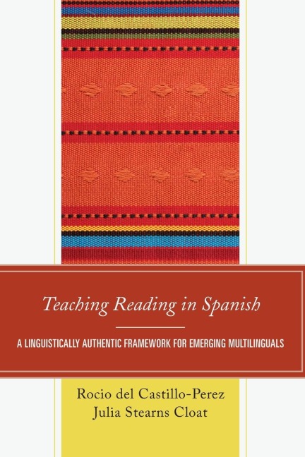 Teaching Reading in Spanish: A Linguistically Authentic Framework for Emerging Multilinguals