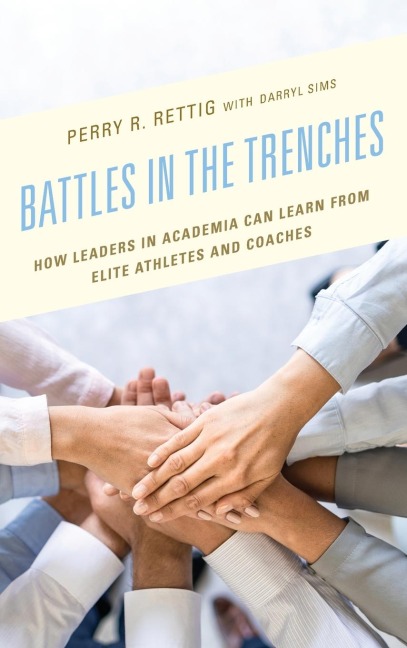 Battles in the Trenches: How Leaders in Academia can Learn from Elite Athletes and Coaches