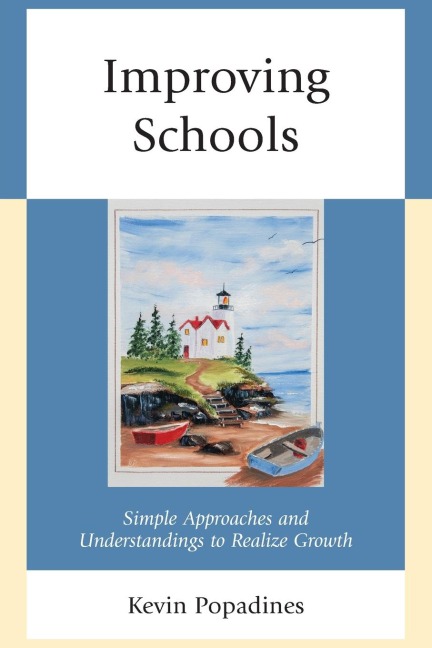 Improving Schools: Simple Approaches and Understandings to Realize Growth