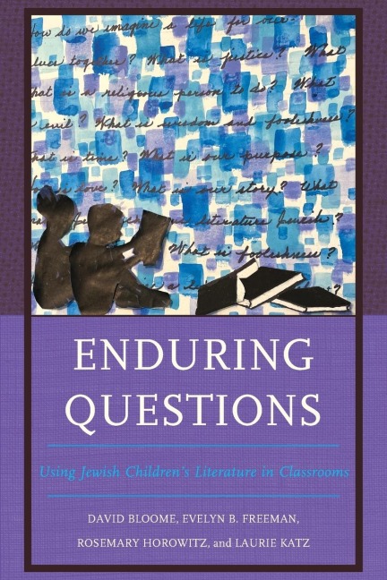 Enduring Questions: Using Jewish Childrens Literature in Classrooms