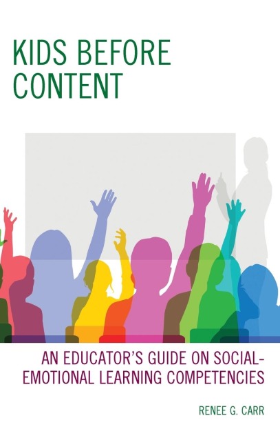 Kids Before Content: An Educator's Guide on Social-Emotional Learning Competencies