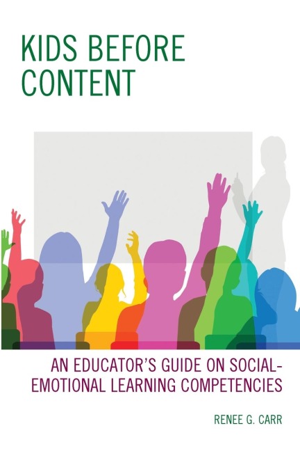 Kids Before Content: An Educators Guide on Social-Emotional Learning Competencies