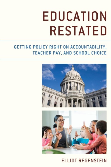 Education Restated: Getting Policy Right on Accountability, Teacher Pay, and School Choice