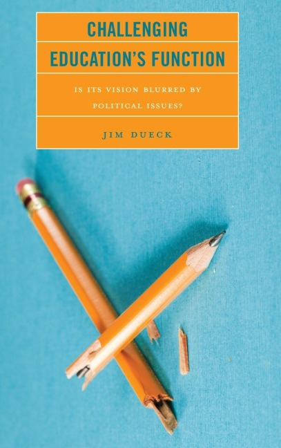 Challenging Educations Function: Is Its Vision Blurred by Political Issues?