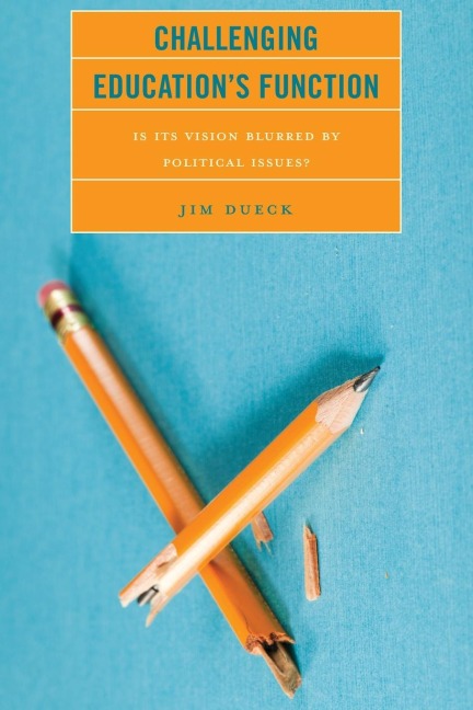 Challenging Educations Function: Is Its Vision Blurred by Political Issues?