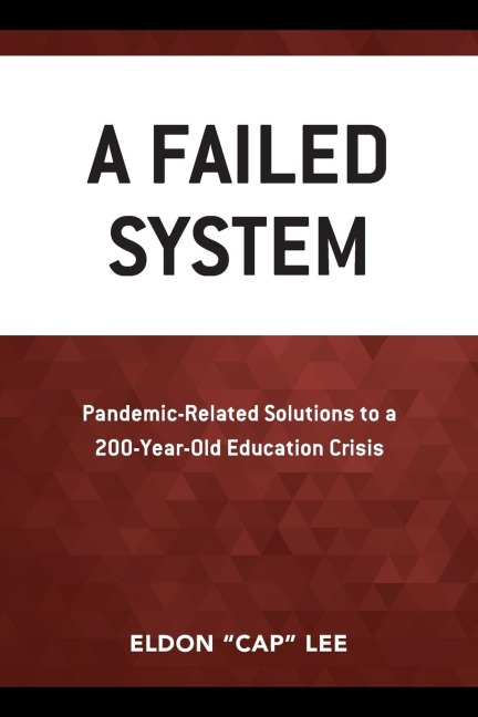 Failed System: Pandemic-Related Solutions to a 200-Year-Old Education Crisis